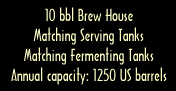 10 bbl Brew House, Capacity 1250 bbls